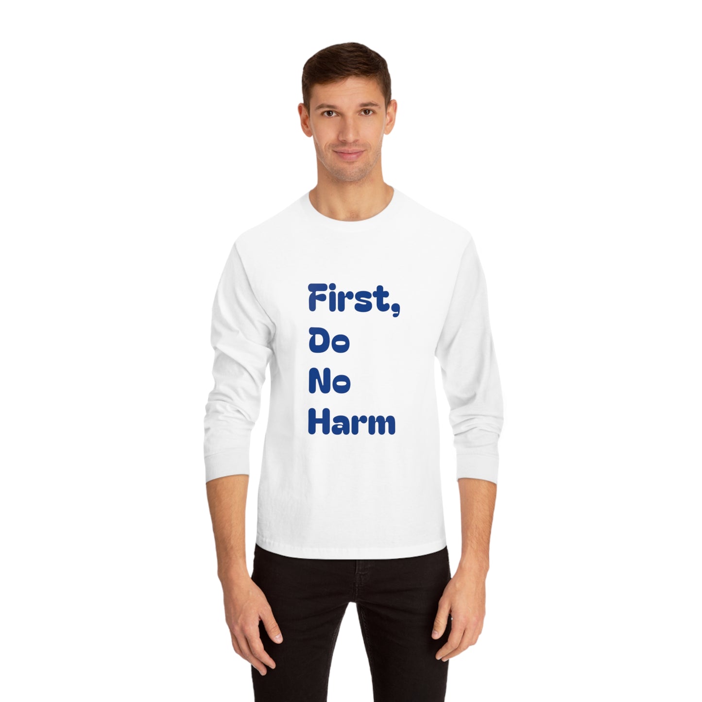 First Do No Harm Dark Blue Classic Long Sleeve T-Shirt