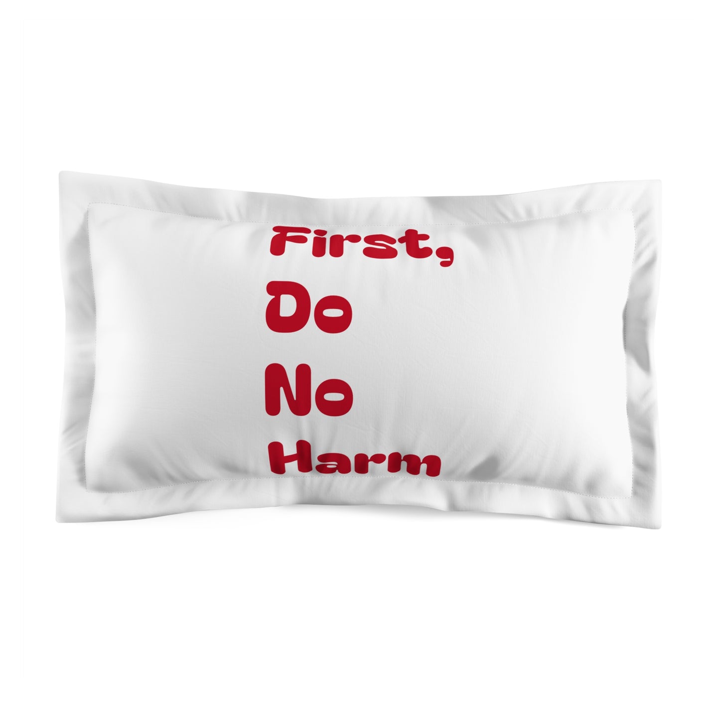 First Do No Harm Red Microfiber Pillow Sham