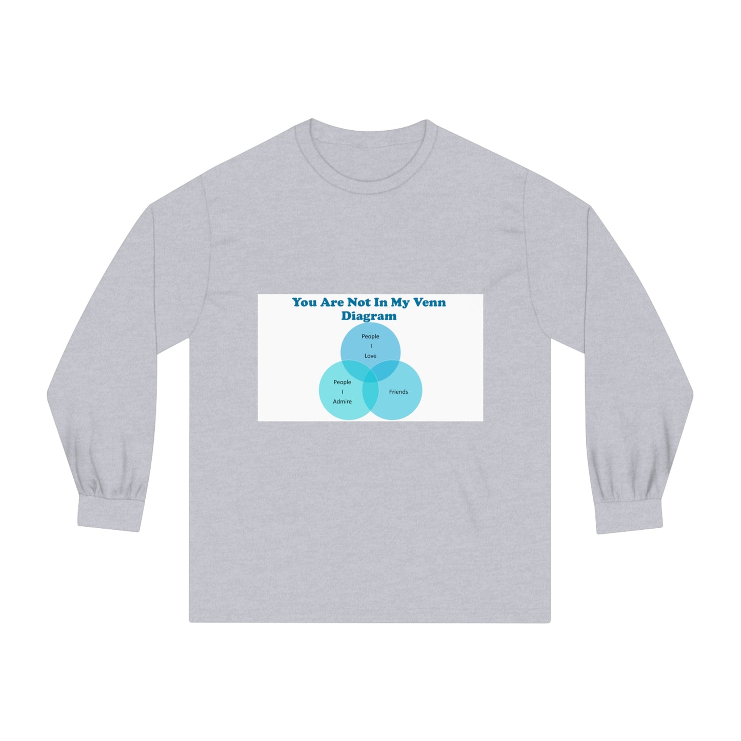 You Are Not In My Venn Diagram Blue Unisex Classic Long Sleeve T-Shirt