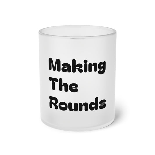 Making The Rounds [Black] Frosted Glass Mug