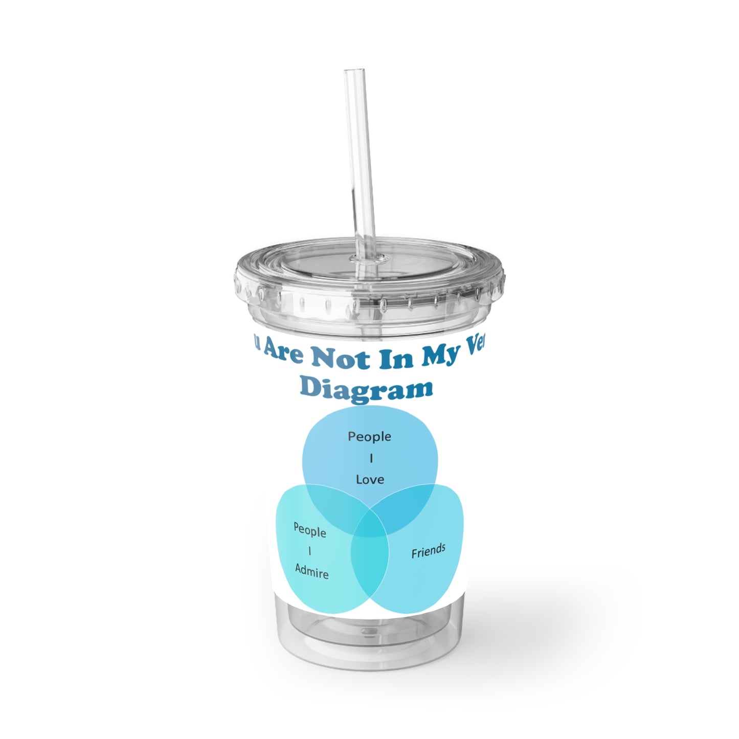 You Are Not In My Venn Diagram [Blue] Suave Acrylic Cup