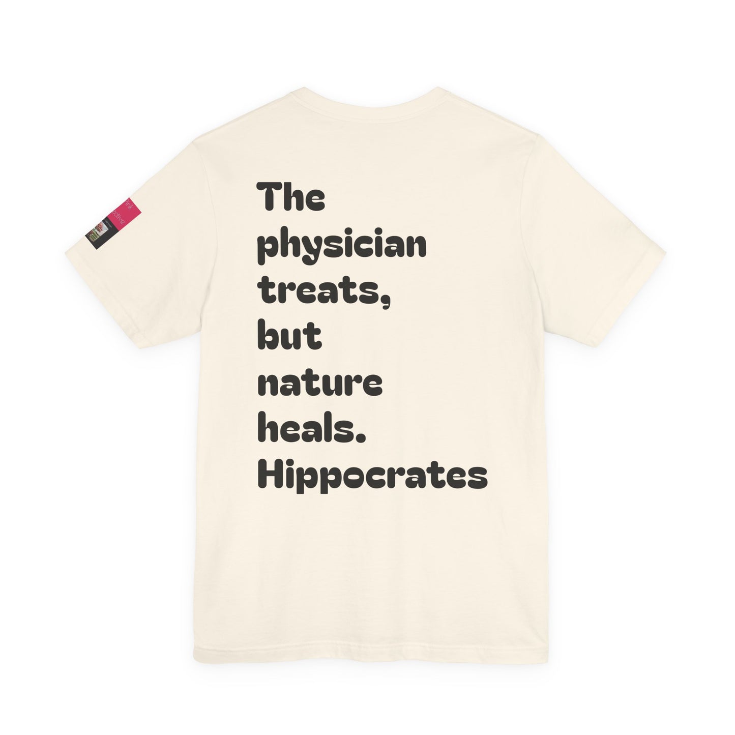Hippocrates Quote T‑Shirt — "The physician treats, but nature heals." Medical Humor Tee
