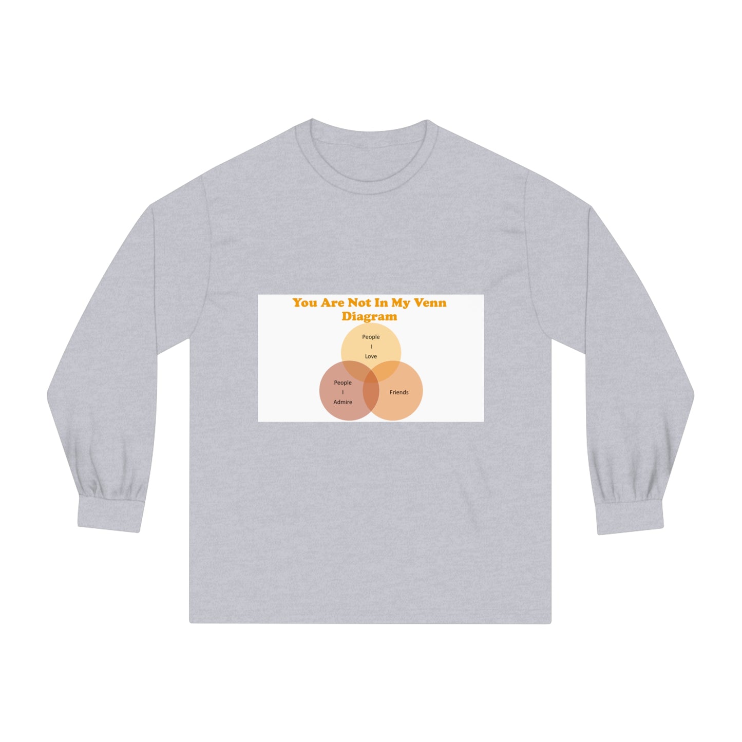 You Are Not In My Venn Diagram Orange Unisex Classic Long Sleeve T-Shirt