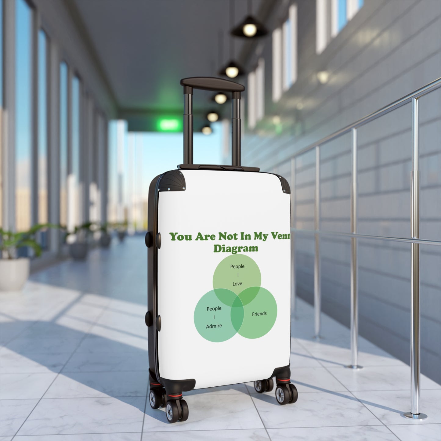 You Are Not In My Venn Diagram Green Suitcase