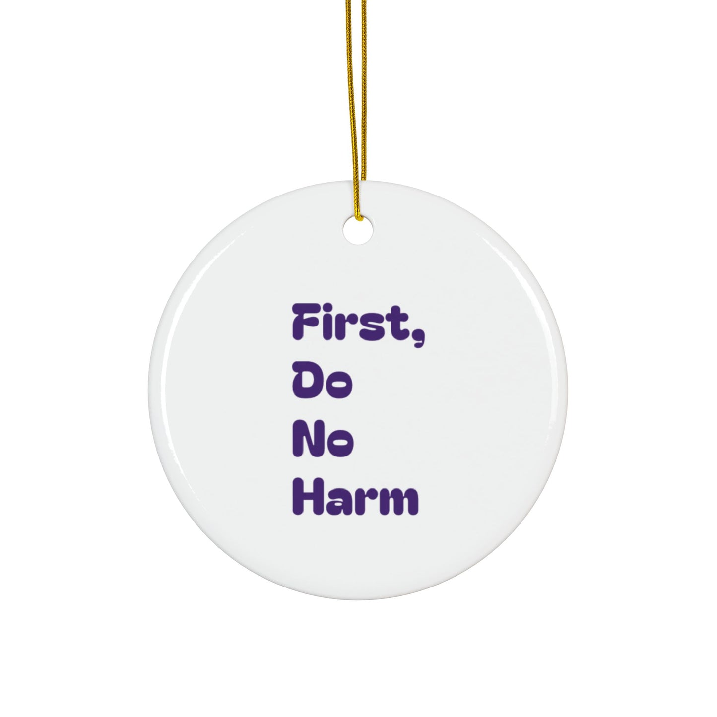 First Do No Harm Purple Ceramic Ornaments, 2-Side Print, (1pc, 3pcs, 5pcs, 10pcs)