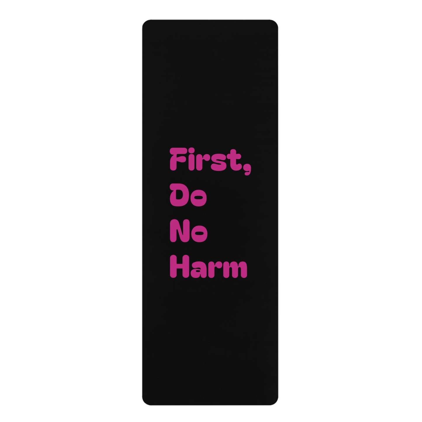 First Do No Harm Black with Pink Rubber Yoga Mat