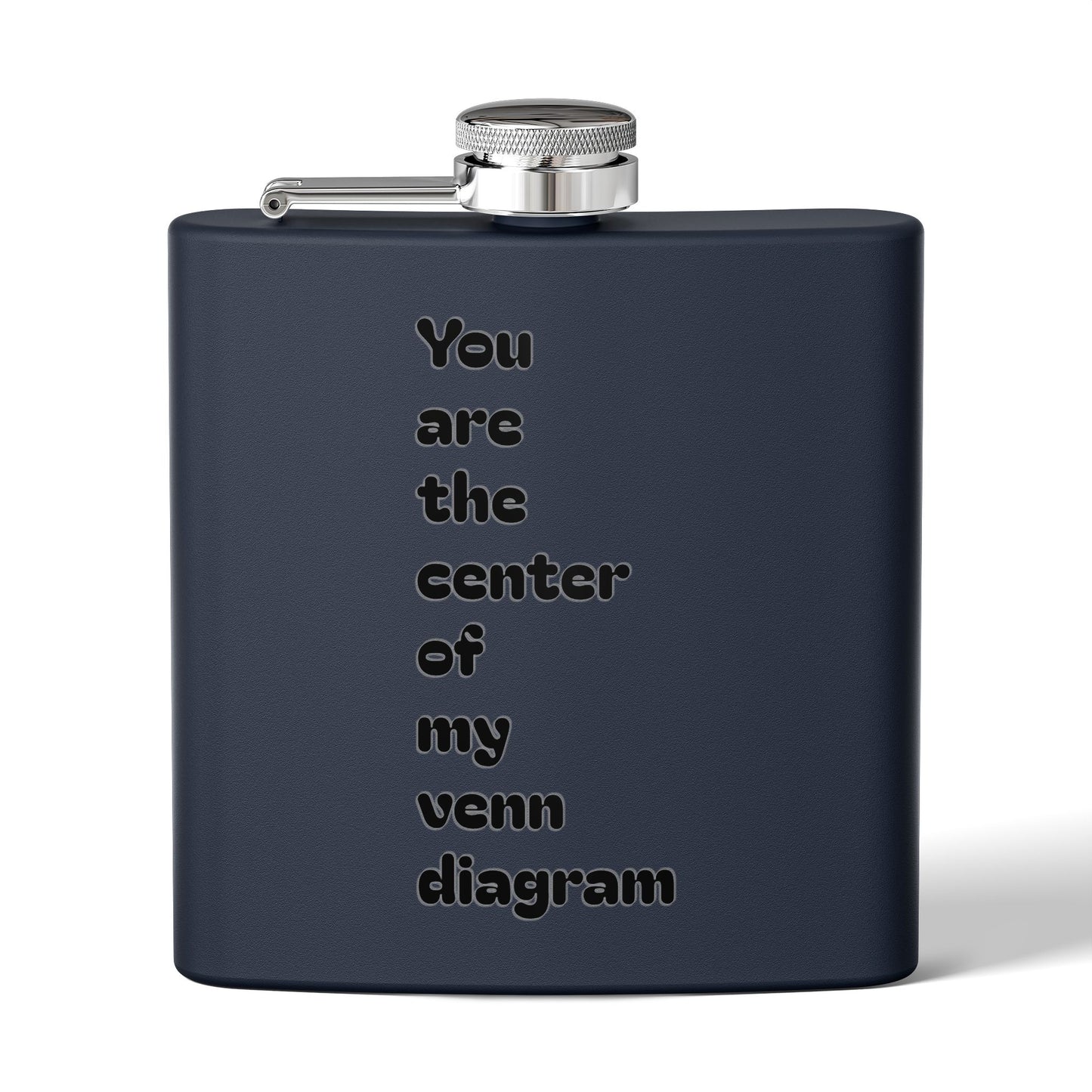 6oz Stainless Steel Flask — "You are the center of my Venn diagram" Romantic Hipster Gift