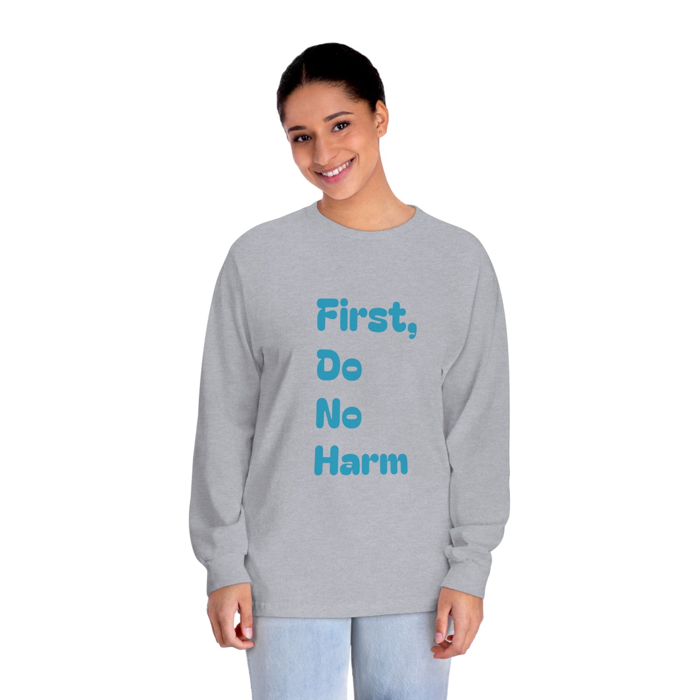 First Do No Harm Blue Unisex Classic Long Sleeve T-Shirt