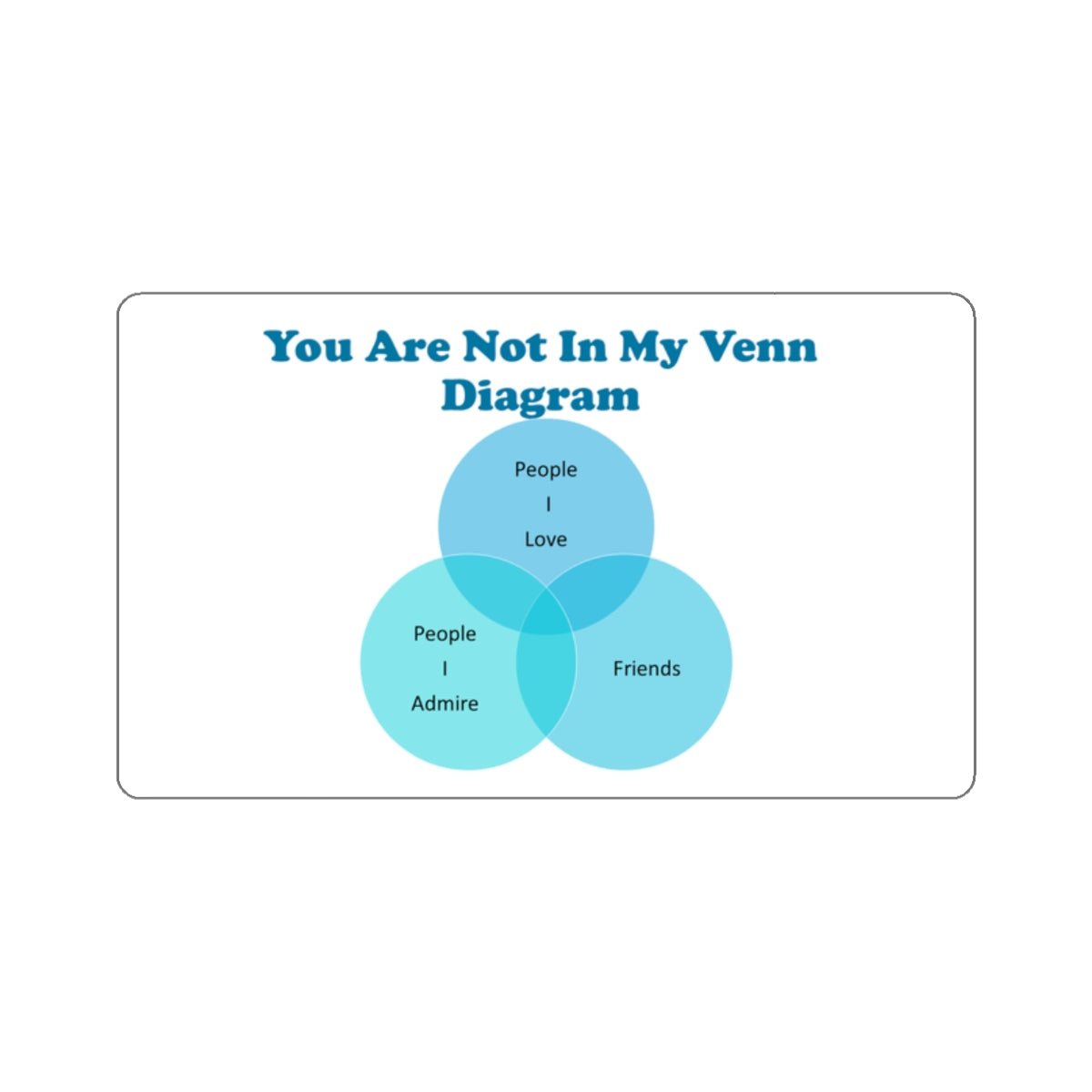 You Are Not In My Venn Diagram Blue Die-Cut Stickers