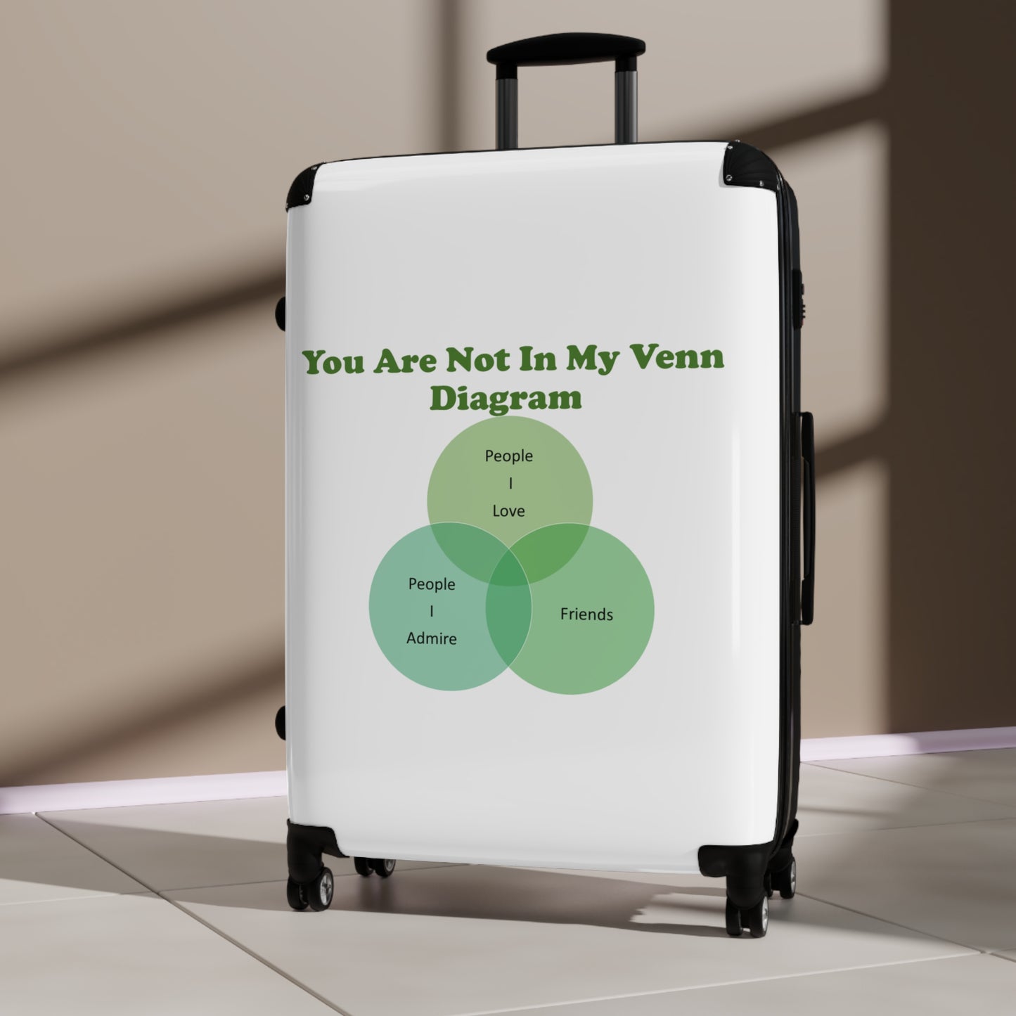 You Are Not In My Venn Diagram Green Suitcase