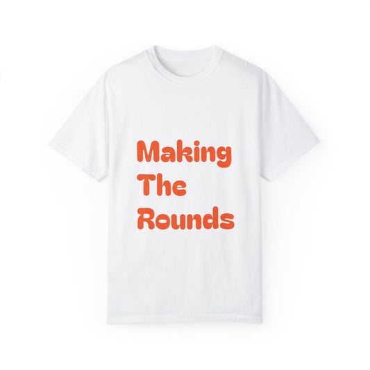 Making The Rounds [Orange] Unisex Garment-Dyed T-shirt