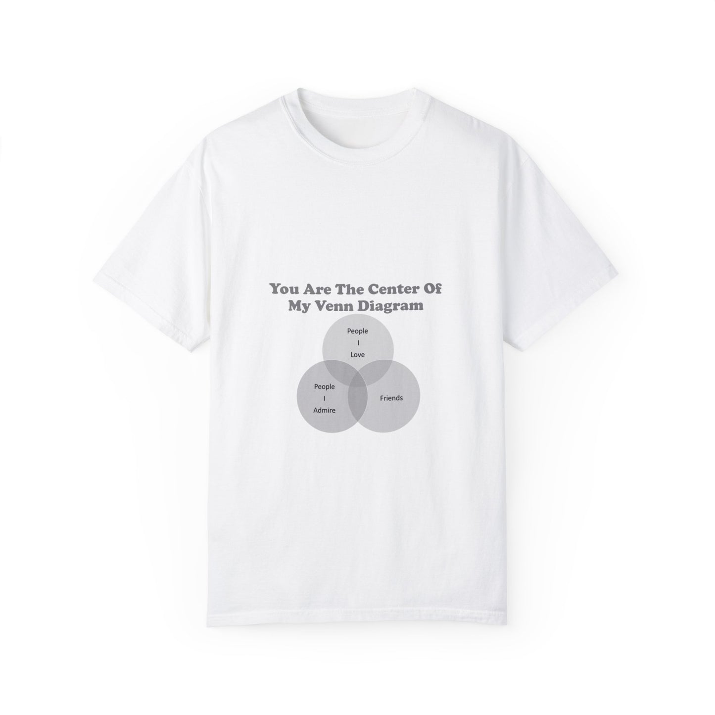 You Are The Center Of My Venn Diagram [Gray Scale With Pink] Unisex Garment-Dyed T-shirt