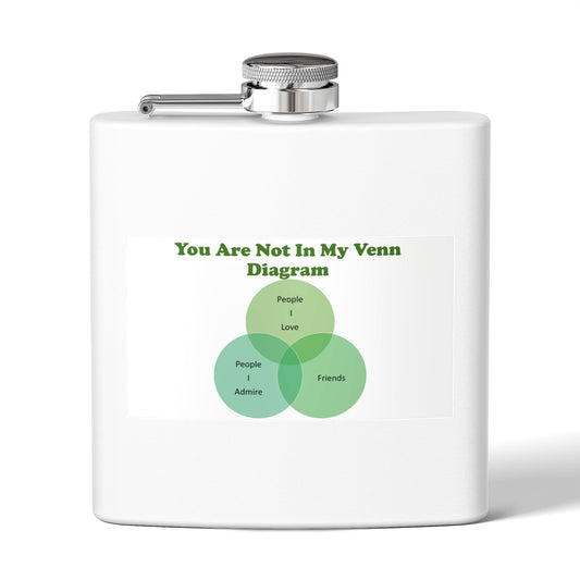 Funny Venn Diagram Stainless Steel Flask – "You Are Not In My Venn Diagram" 6oz