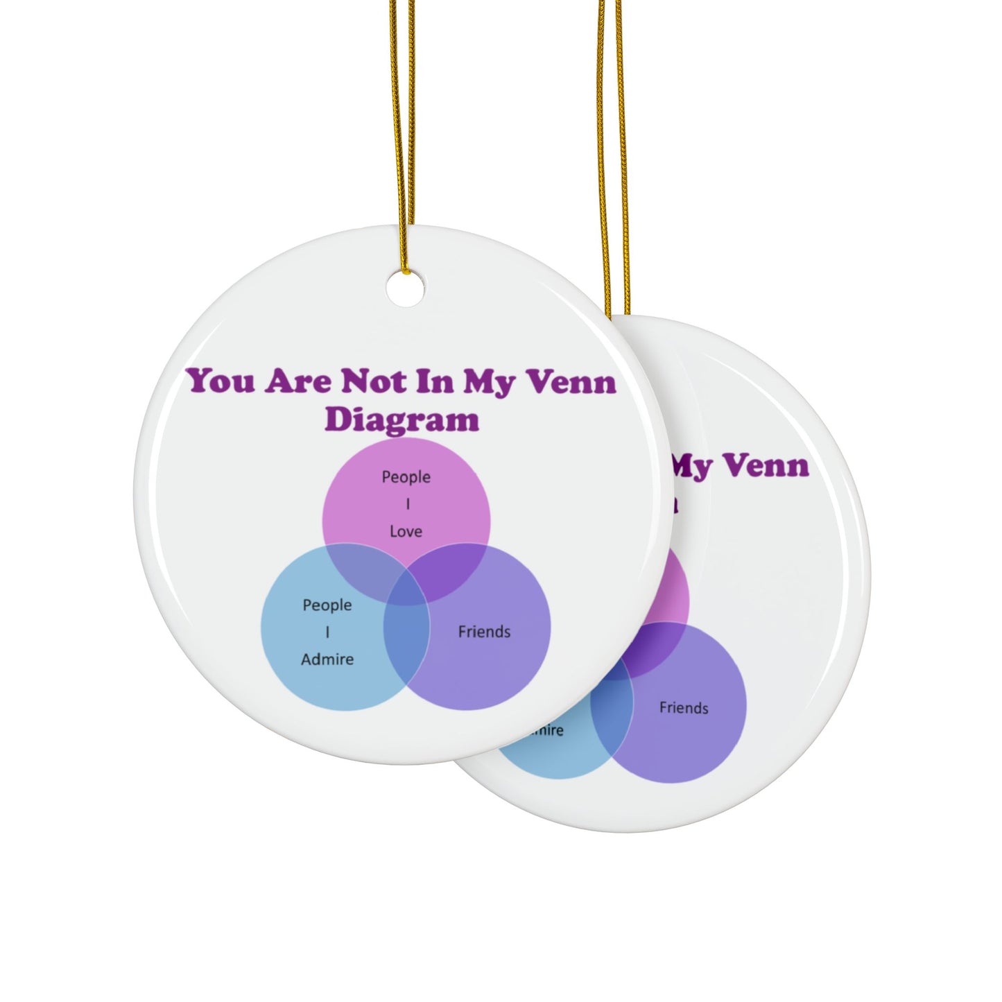 You Are Not In My Venn Diagram Blue / Purple Ceramic Ornaments, 2-Side Print, (1pc, 3pcs, 5pcs, 10pcs)