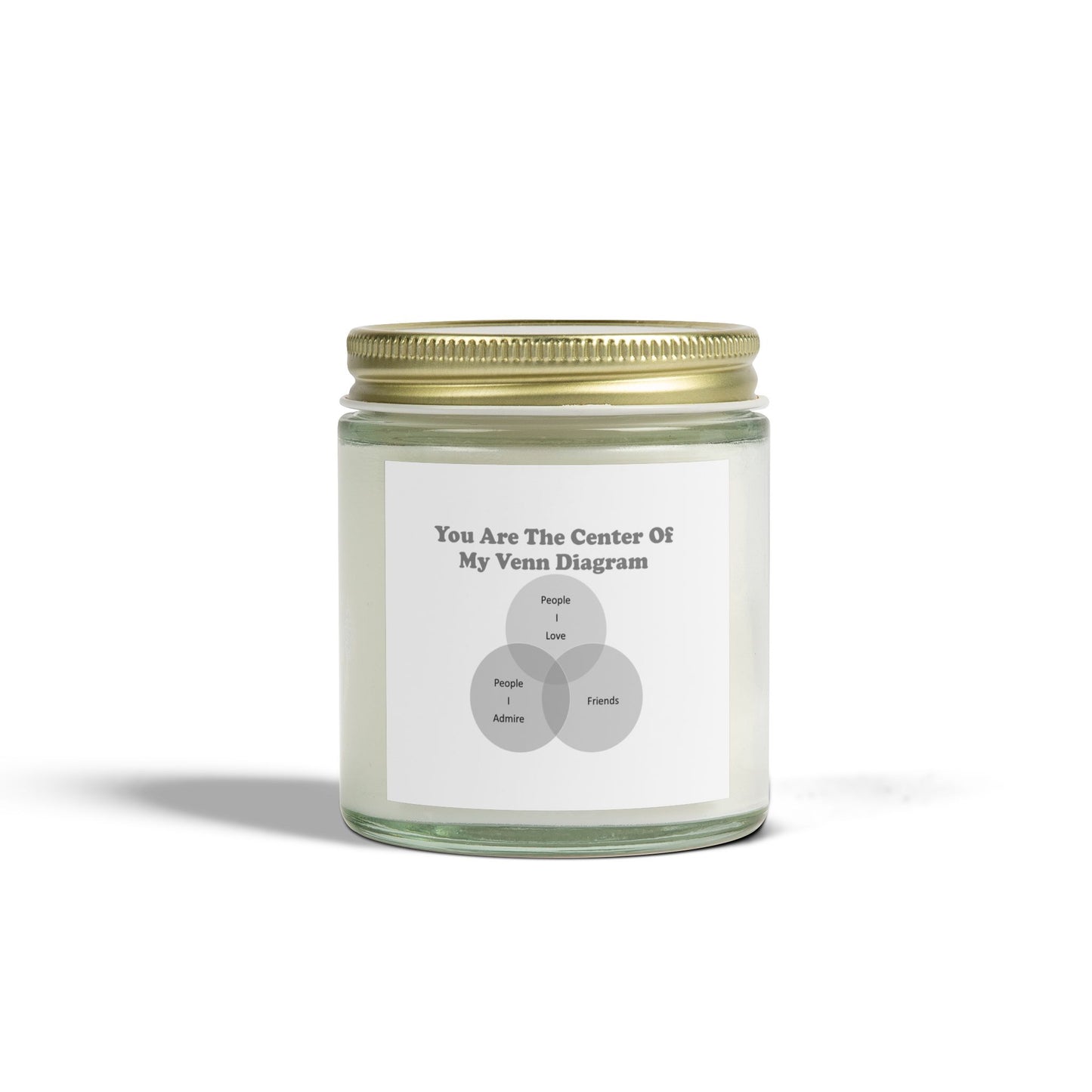 You Are The Center Of My Venn Diagram Scented Candles, Coconut Apricot Wax (4oz, 9oz)