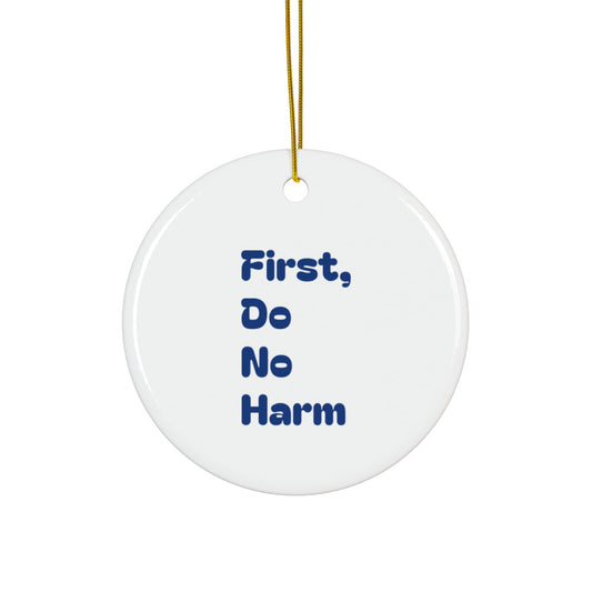 First Do No Harm Dark Blue Ceramic Ornaments, 2-Side Print, (1pc, 3pcs, 5pcs, 10pcs)