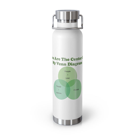 You Are The Center Of My Venn Diagram Green Copper Vacuum Insulated Bottle, 22oz