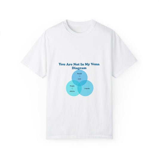 You Are Not In My Venn Diagram [Blue] Unisex Garment-Dyed T-shirt