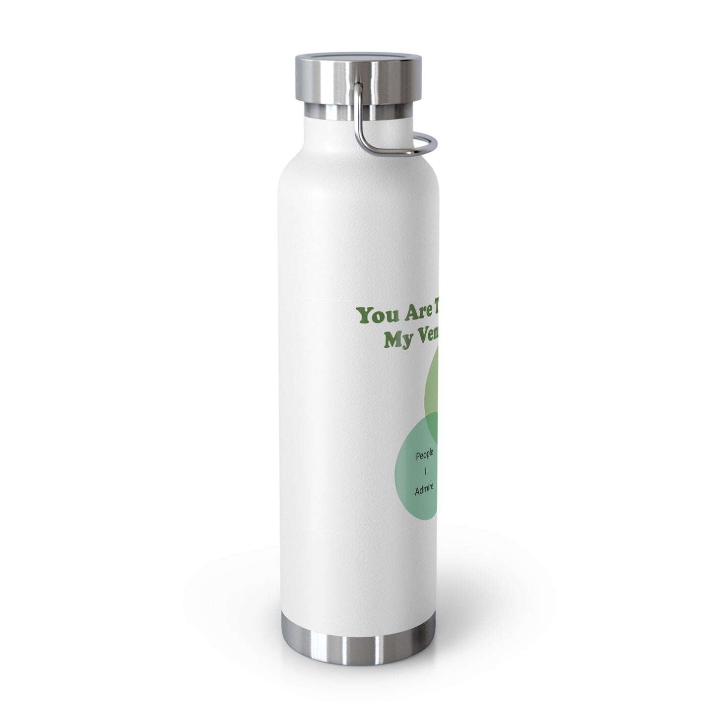 You Are The Center Of My Venn Diagram Green Copper Vacuum Insulated Bottle, 22oz