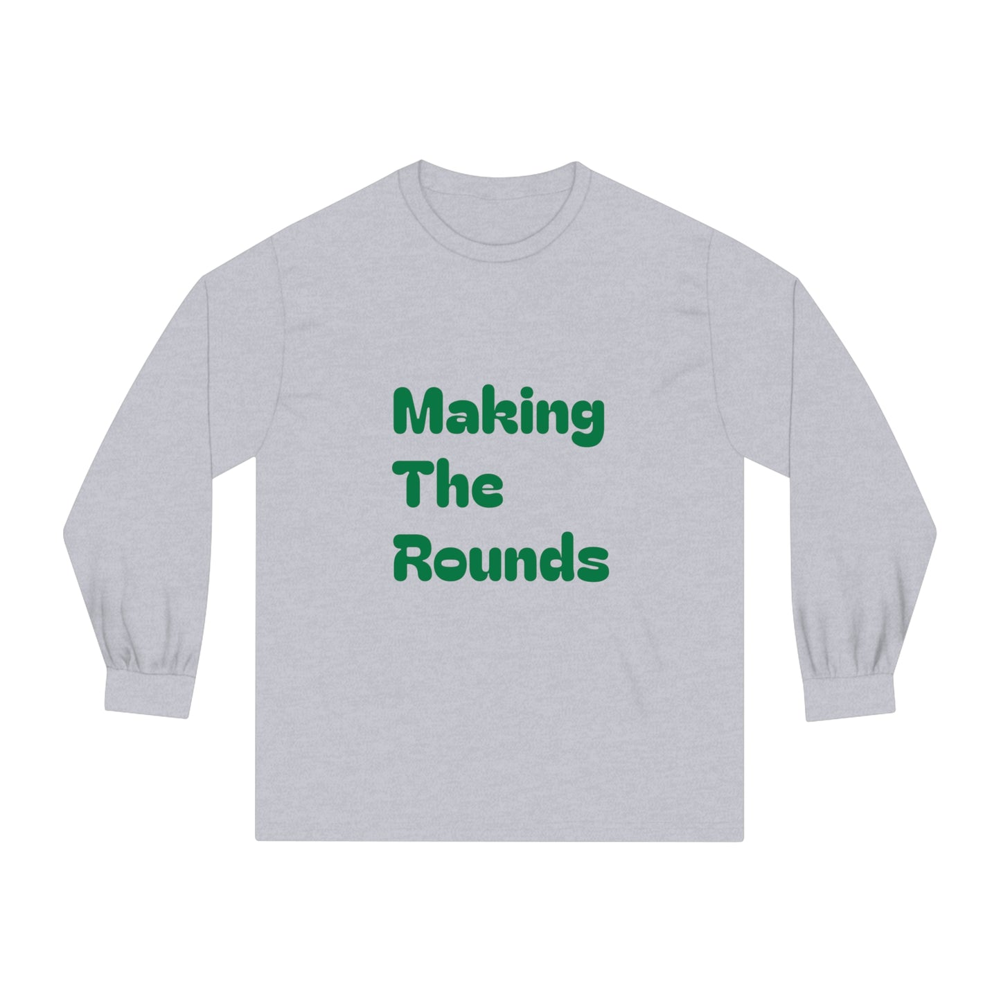 Making The Rounds Green Unisex Classic Long Sleeve T-Shirt