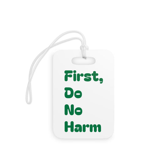 First Do No Harm Green Luggage Tags