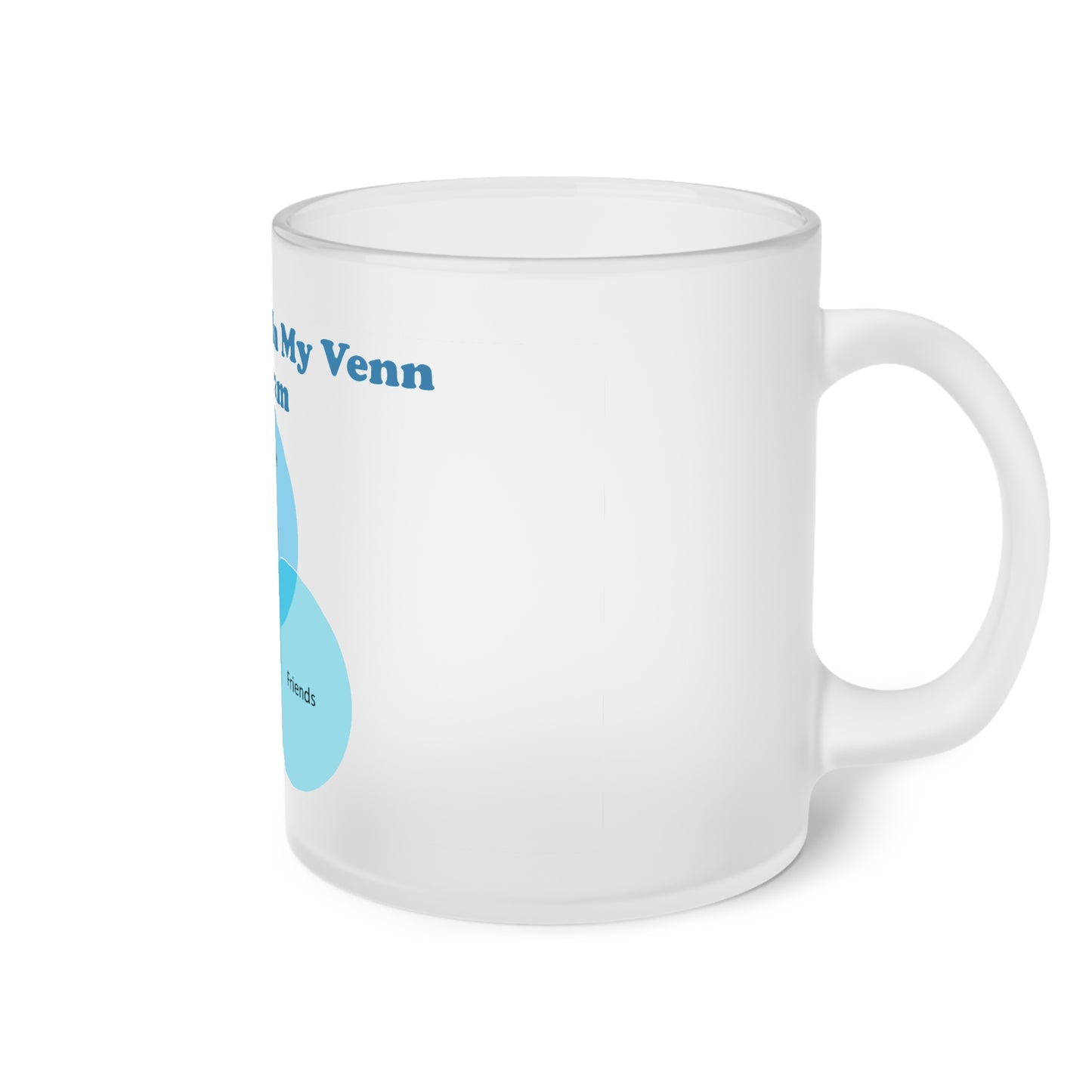 You Are Not In My Venn Diagram [Blue] Frosted Glass Mug