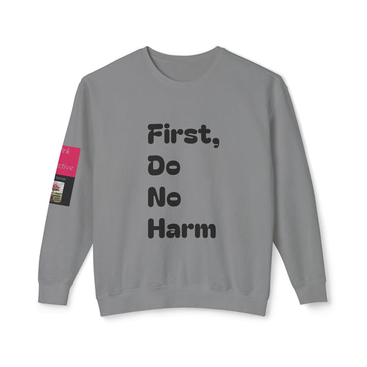 First, Do No Harm Black Unisex Lightweight Crewneck Sweatshirt