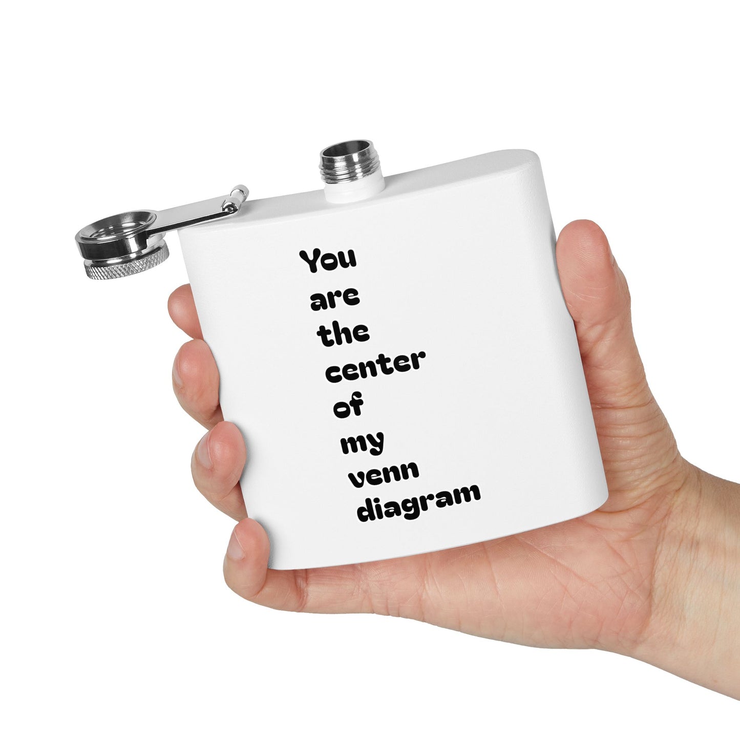6oz Stainless Steel Flask — "You are the center of my Venn diagram" Romantic Hipster Gift