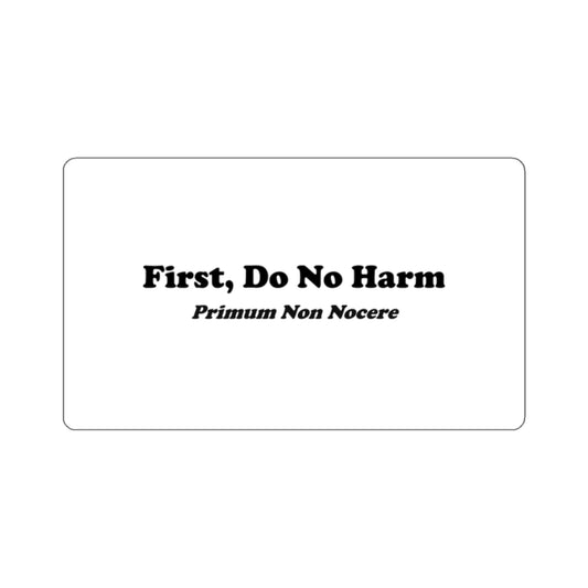 First Do No Harm / Primum Non Nocere  Black Die-Cut Stickers