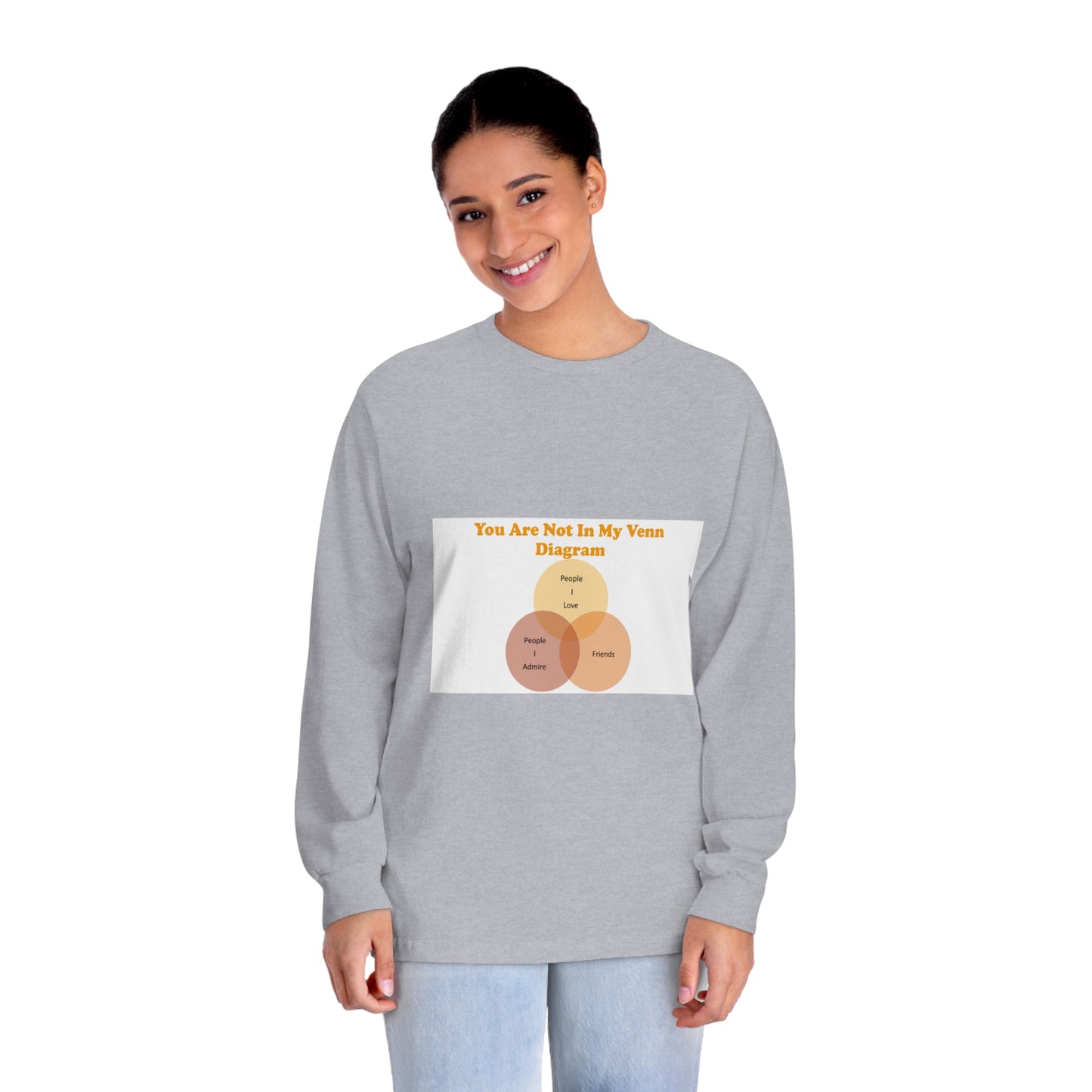 You Are Not In My Venn Diagram Orange Unisex Classic Long Sleeve T-Shirt