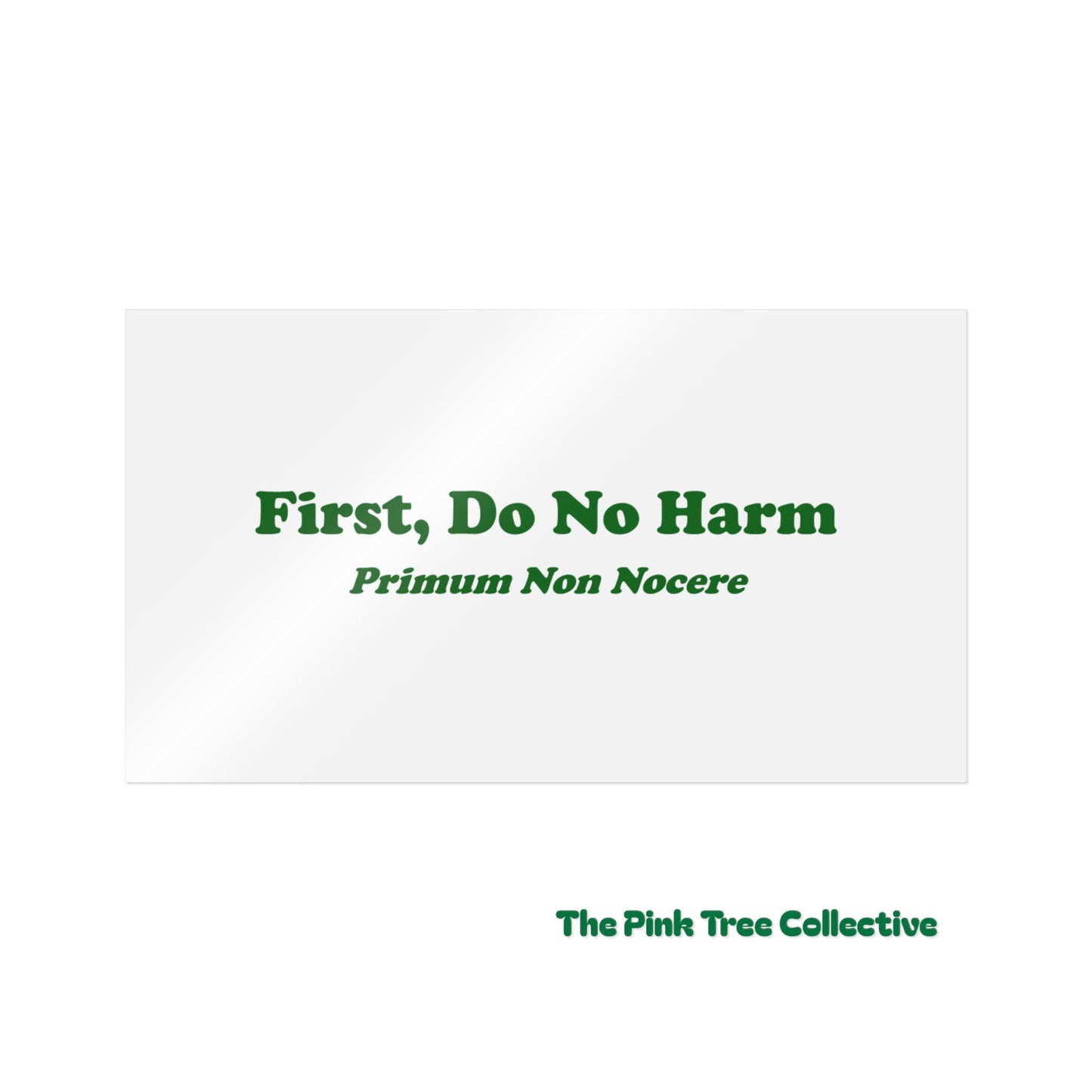 First Do No Harm [Green] Die-Cut Stickers, (DTF)