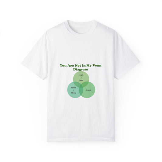 You Are Not In My Venn Diagram [Green] Unisex Garment-Dyed T-shirt