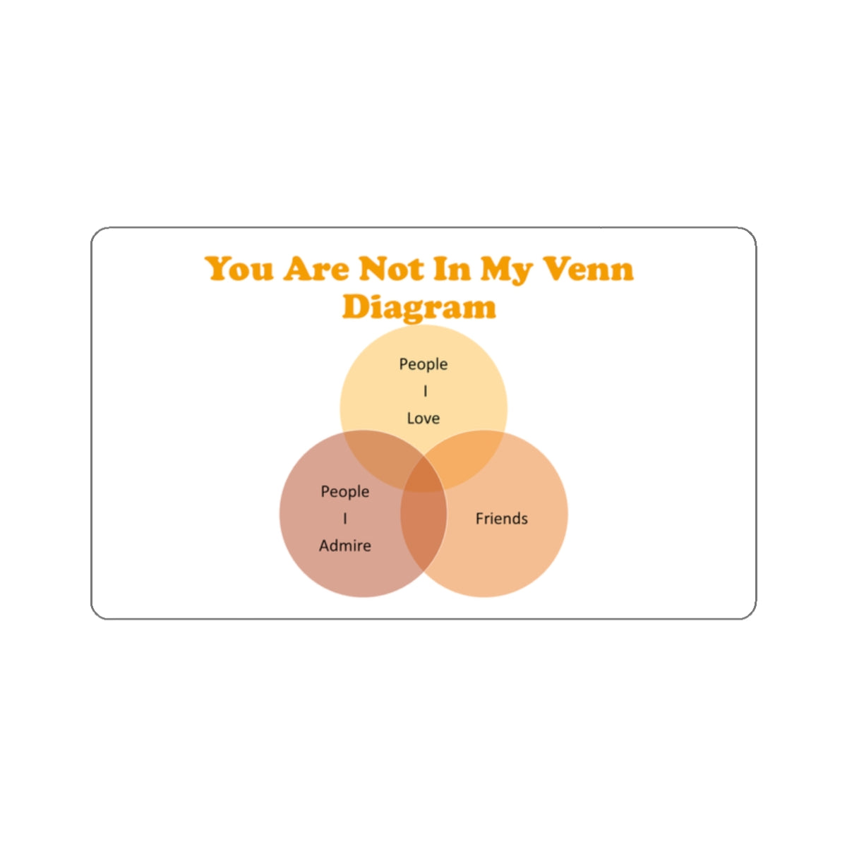 You Are Not In My Venn Diagram Orange Die-Cut Stickers