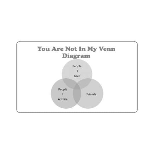 You Are Not In My Venn Diagram Black Die-Cut Stickers