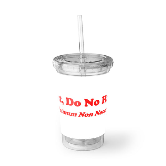 First Do No Harm [Red] Suave Acrylic Cup