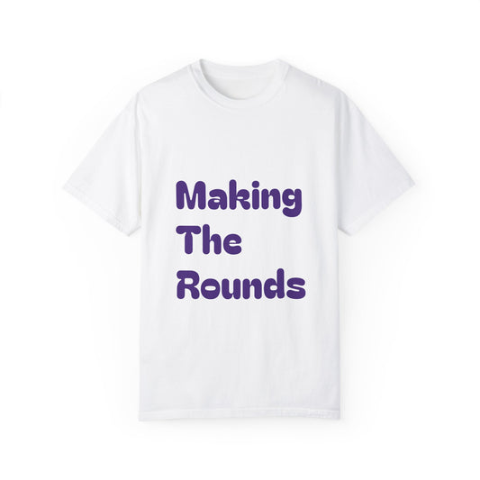 Making The Rounds [Purple] Unisex Garment-Dyed T-shirt