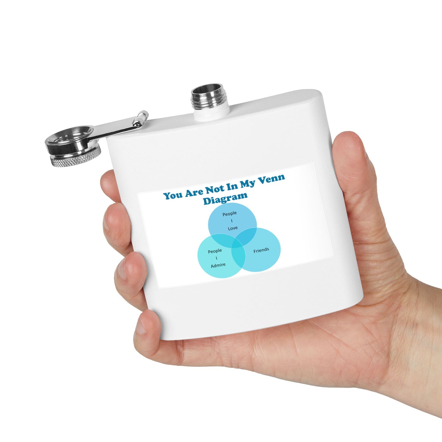 Venn Diagram Flask — "You Are Not In My Venn Diagram" 6oz Stainless Steel Hip Flask