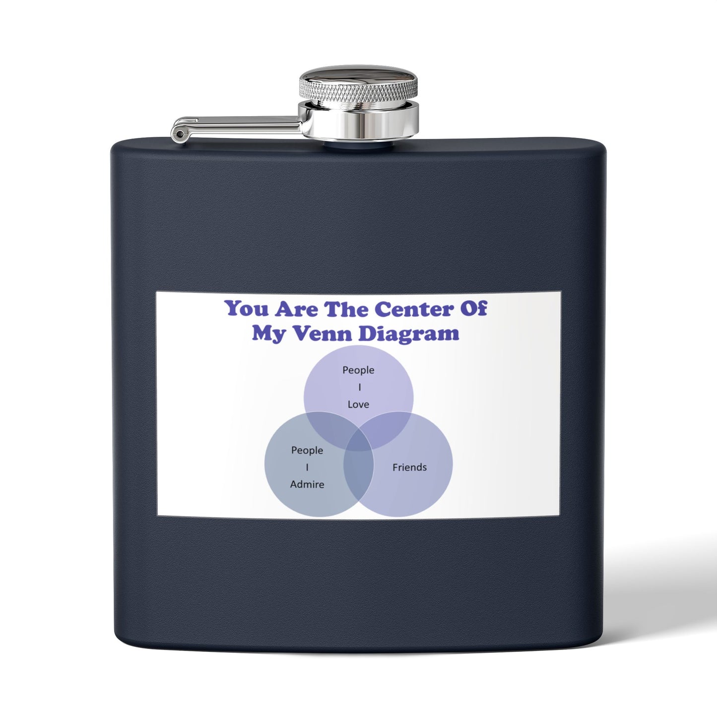 6oz Stainless Steel Flask — "You Are The Center Of My Venn Diagram" Funny Valentine Gift
