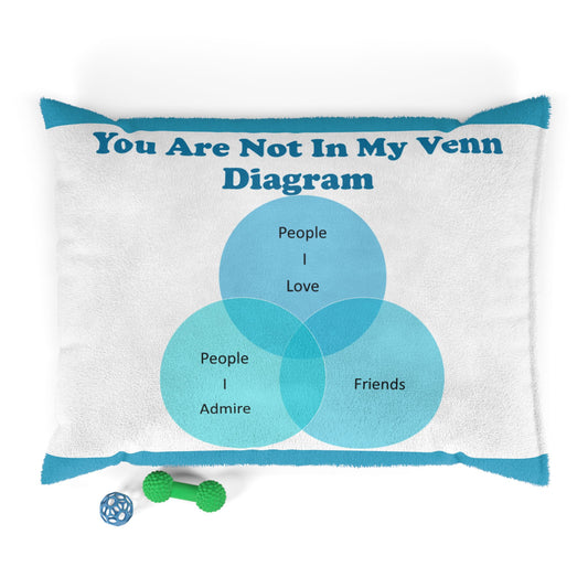 You Are Not In My Venn Diagram Bright Blue Pet Bed