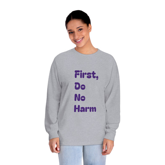 First Do No Harm Purple Unisex Classic Long Sleeve T-Shirt