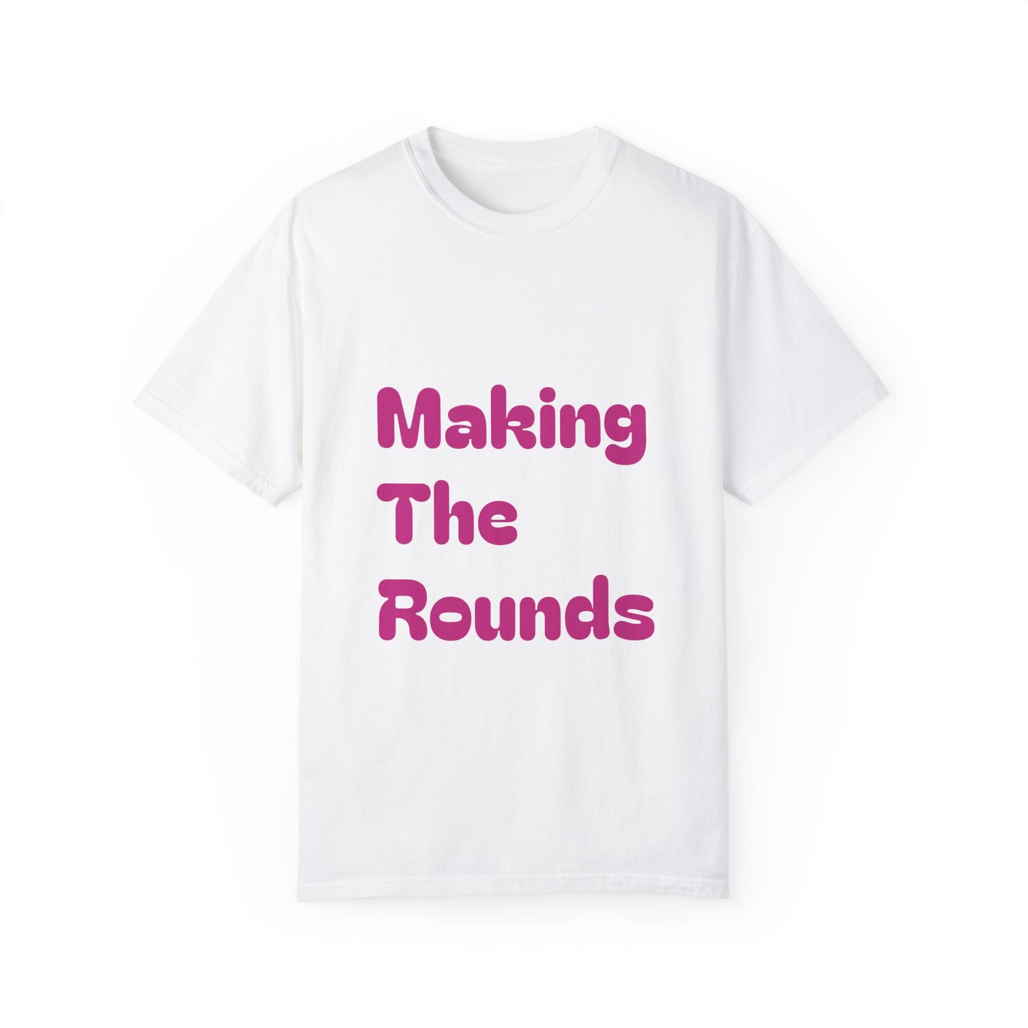 Making The Rounds [Pink] Unisex Garment-Dyed T-shirt