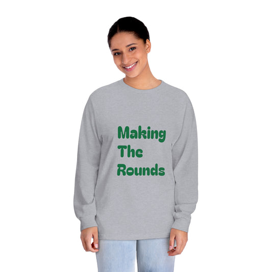 Making The Rounds Green Unisex Classic Long Sleeve T-Shirt