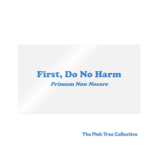 First Do No Harm [Blue] Die-Cut Stickers, (DTF)