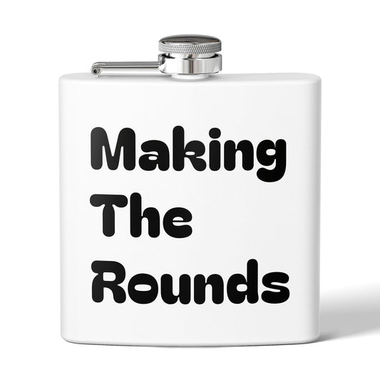 Stainless Flask — "Making The Rounds" Novelty 6oz Hip Flask