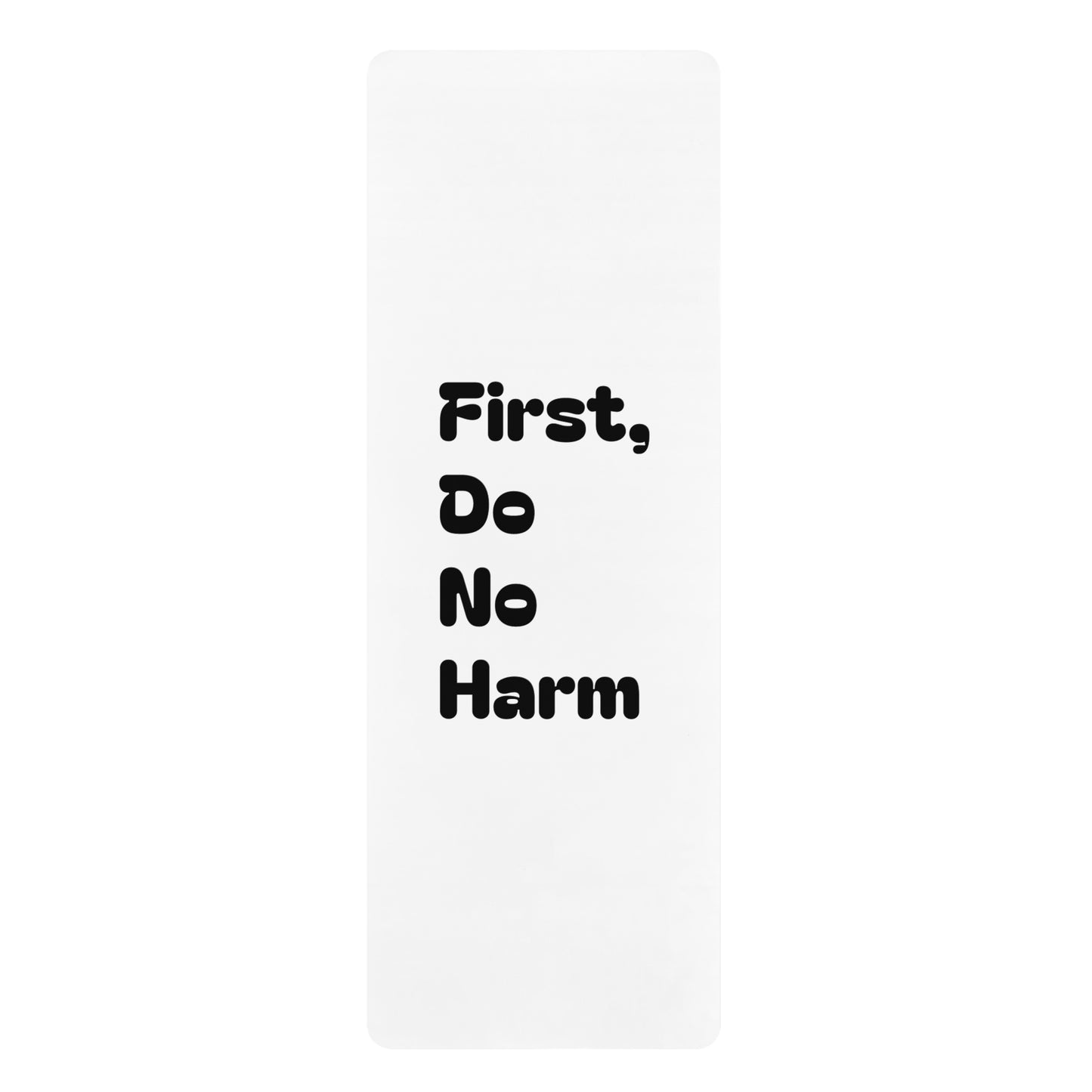 First Do No Harm Black Rubber Yoga Mat