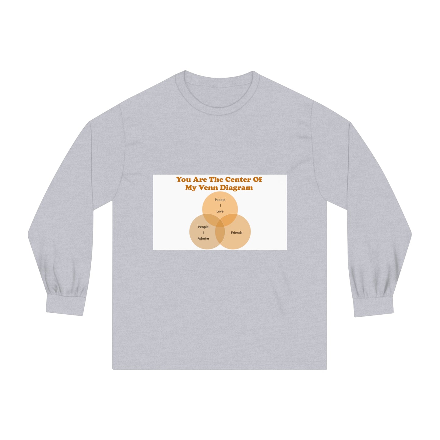 You Are The Center Of My Venn Diagram Orange Unisex Classic Long Sleeve T-Shirt