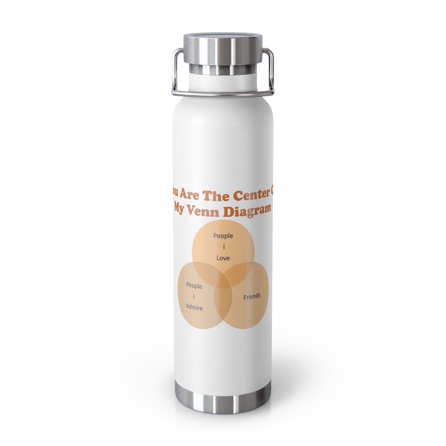 You Are The Center Of My Venn Diagram Orange Copper Vacuum Insulated Bottle, 22oz