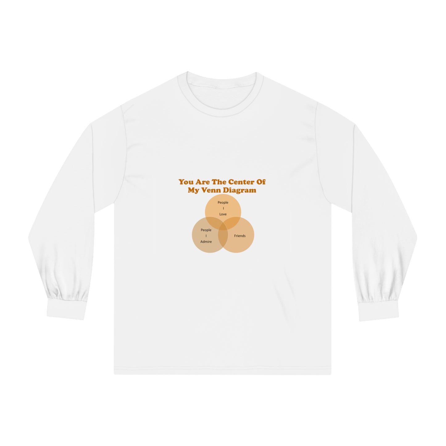 You Are The Center Of My Venn Diagram Orange Unisex Classic Long Sleeve T-Shirt