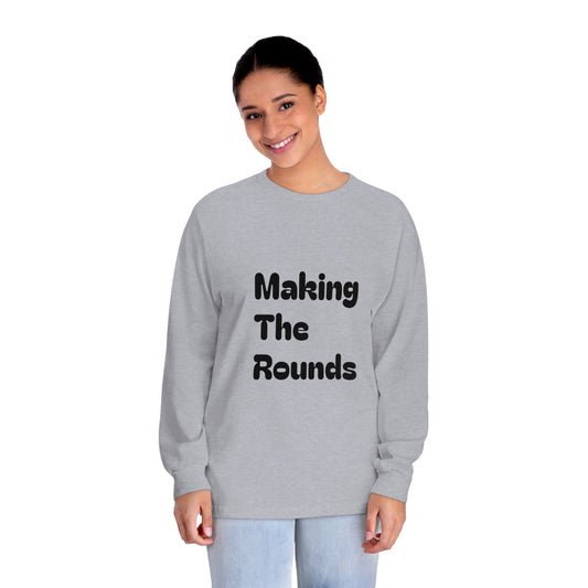 Making The Rounds Black Unisex Classic Long Sleeve T-Shirt