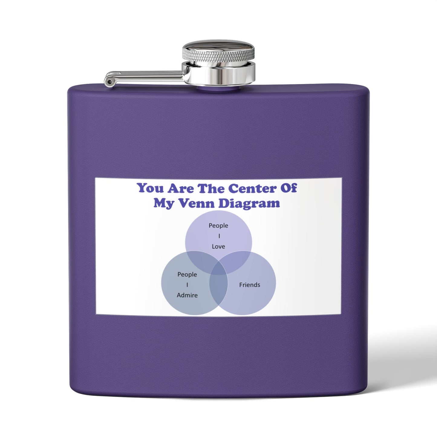 6oz Stainless Steel Flask — "You Are The Center Of My Venn Diagram" Funny Valentine Gift